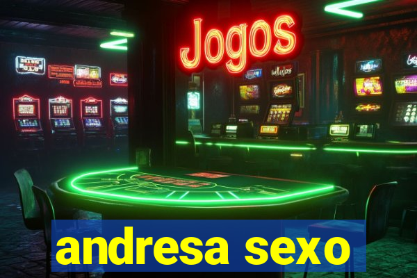 andresa sexo